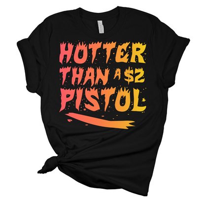 Hotter Than A $2 pistol