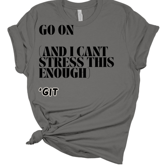 Go on git tshirt