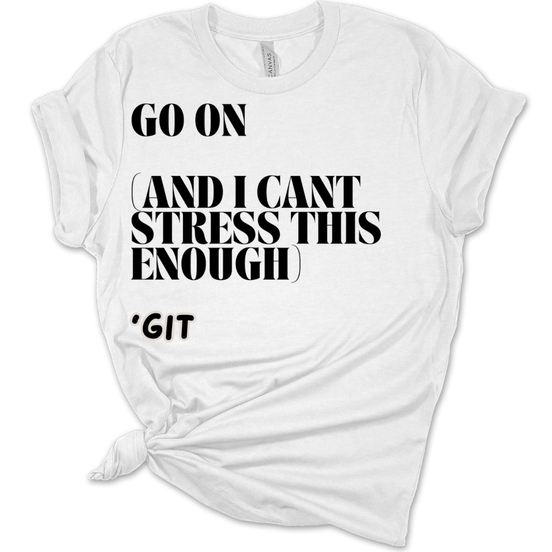 Go on git tshirt