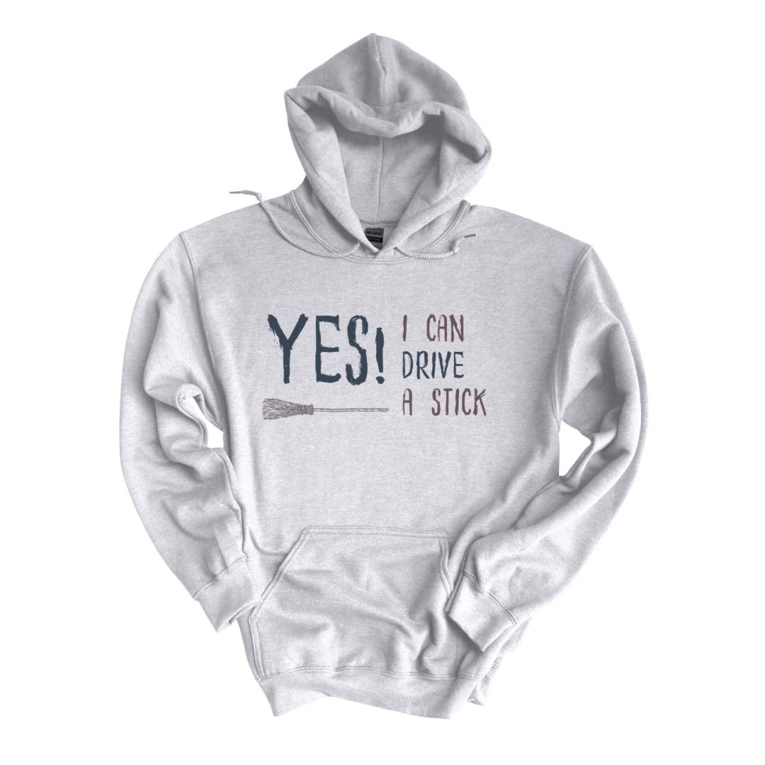 Yes I Can Drive A Stick hoodie