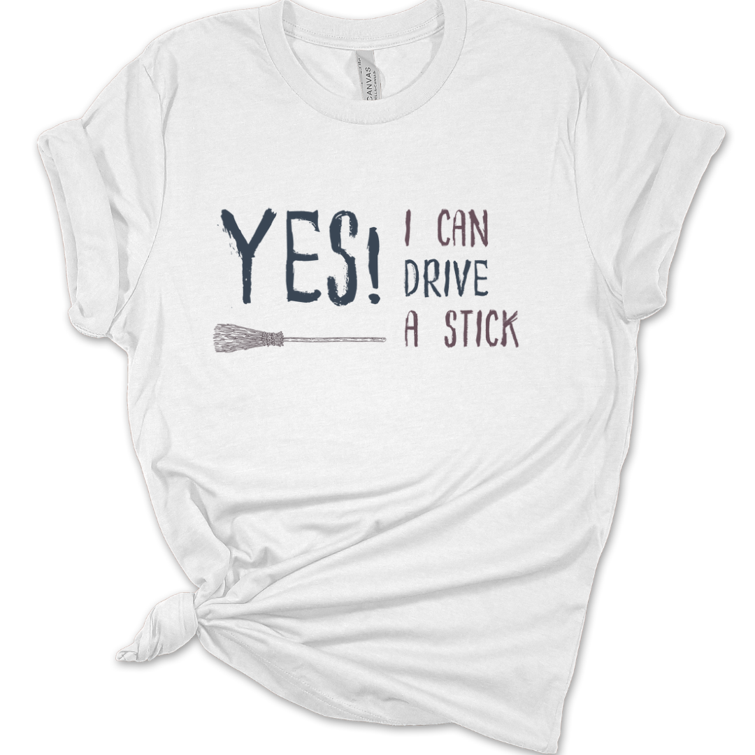 Yes I Can Drive A Stick Tshirt